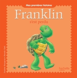 MES PREMIERES HISTOIRES FRANKLIN - FRANKLIN S´EST PERDU