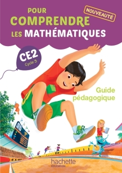 POUR COMPRENDRE LES MATHEMATIQUES CE2 - GUIDE PEDAGOGIQUE DU FICHIER ELEVE