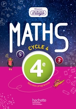 MISSION INDIGO MATHEMATIQUES CYCLE 4 / 4E - LIVRE ELEVE - ED. 2016