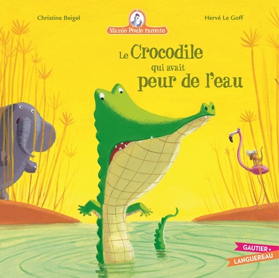 MAMIE POULE RACONTE - LE CROCODILE QUI AVAIT PEUR DE L´EAU