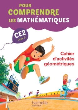 POUR COMPRENDRE LES MATHEMATIQUES CE2 - CAHIER D´ACTIVITES GEOMETRIQUES - ED. 2015