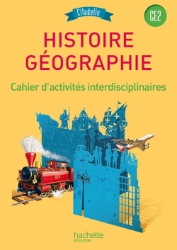 HISTOIRE-GEOGRAPHIE CE2 - COLLECTION CITADELLE - CAHIER D´EXERCICES - EDITI
