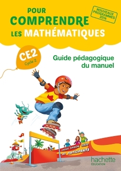 POUR COMPRENDRE LES MATHEMATIQUES CE2 - GUIDE PEDAGOGIQUE DU MANUEL - ED. 2