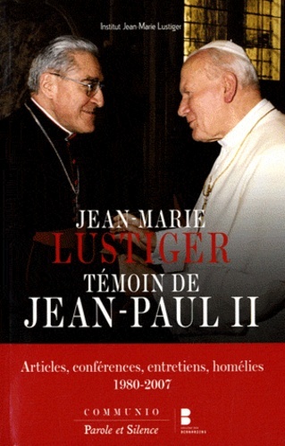 JEAN-PAUL II TEMOIGNAGE DE JEAN MARIE LUSTIGER