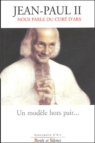 MODELE HORS PAIR - JEAN-PAUL II NOUS PARLE DU CURE D'ARS