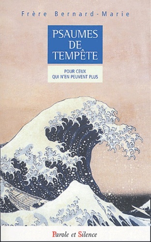 PSAUMES DE TEMPETE. POUR CEUX QUI N'EN PEUVENT PLUS