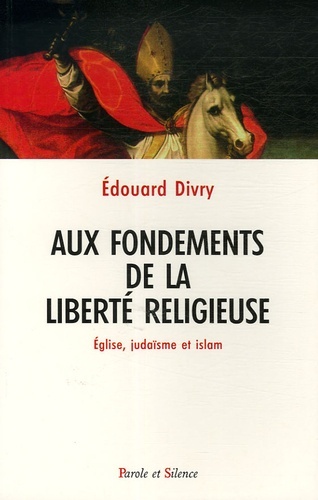 AUX FONDEMENTS DE LA LIBERTE RELIGIEUSE