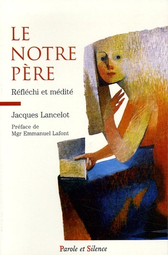 NOTRE PERE REFLECHI ET MEDITE
