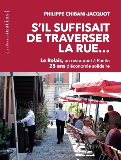 S´IL SUFFISAIT DE TRAVERSER LA RUE... LE RELAIS, UN RESTAURANT A PANTIN. 25