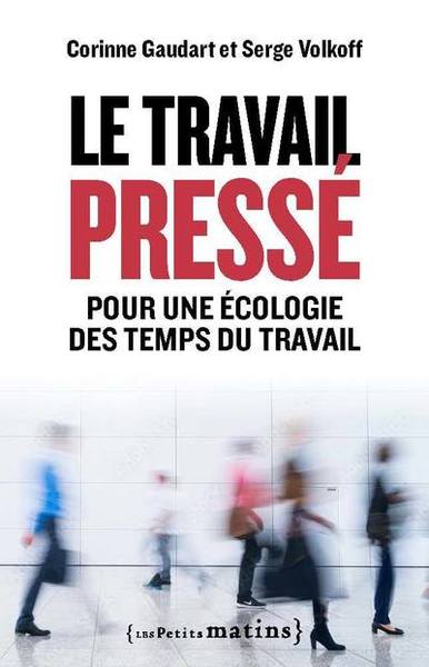 TRAVAIL PRESSE - POUR UNE ECOLOGIE DES TEMPS DU TRAVAIL