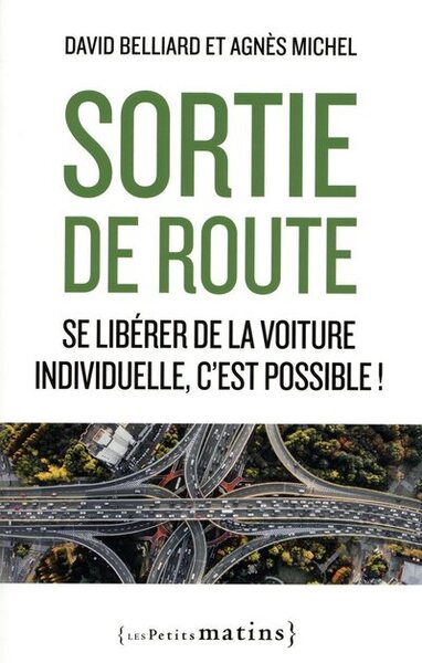 SORTIE DE ROUTE. EN FINIR AVEC LA VOITURE INDIVIDUELLE