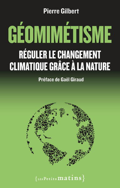 GEOMIMETISME. REGULER LE CHANGEMENT CLIMATIQUE GRACE A LA NATURE