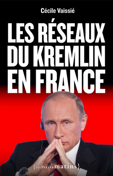 RESEAUX DU KREMLIN EN FRANCE (LES)