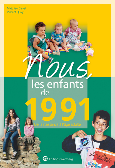 NOUS, LES ENFANTS DE 1991 - DE LA NAISSANCE A L´AGE ADULTE