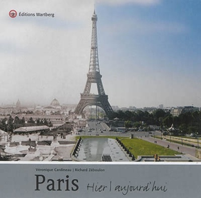 PARIS - HIER ET AUJOURD´HUI