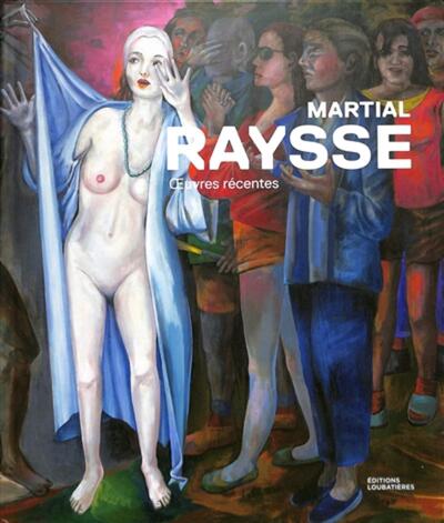 MARTIAL RAYSSE - TABLEAUX RECENTS