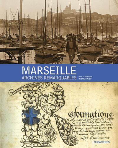 MARSEILLE, ARCHIVES REMARQUABLES.