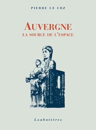 AUVERGNE, LA SOURCE DE L´ESPACE