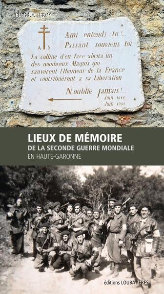 LIEUX DE MEMOIRE DE LA SECONDE GUERRE MONDIALE EN HAUTE-GARONNE
