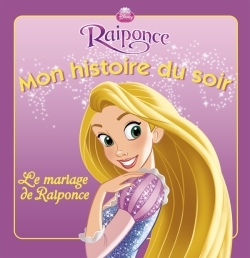 MARIAGE DE RAIPONCE, MON HISTOIRE DU SOIR