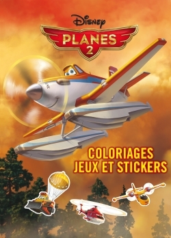 PLANES 2, COLOS JEUX ET STICKERS