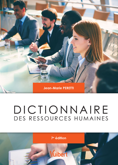 DICTIONNAIRE DES RESSOURCES HUMAINES 7E ED. 2015