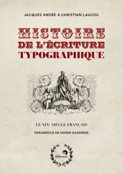 HISTOIRE DE L´ECRITURE TYPOGRAPHIQUE : LE XIXE SIECLE FRANCAIS
