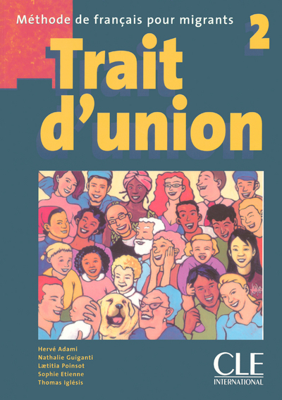 TRAIT D´UNION NIVEAU 2 ELEVE METHODE DE FRANCAIS POUR MIGRANTS