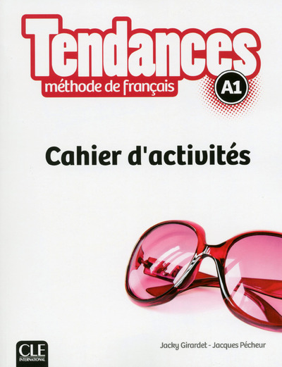 TENDANCES FLE NIVEAU A1 CAHIER D´EXERCICES