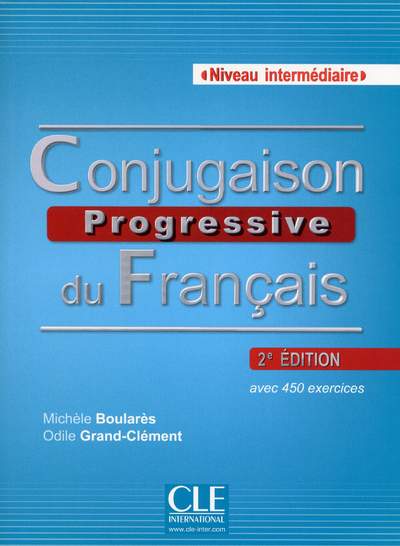 CONJUGAISON PROGRESSIVE DU FRANCAIS -  NIVEAU INTERMEDIAIRE + CD AUDIO 2ED