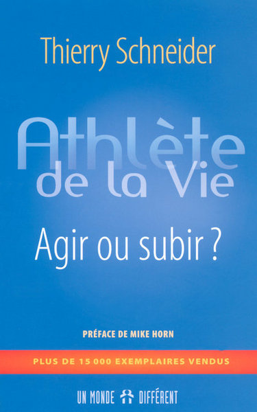 ATHLETE DE LA VIE - AGIR OU SUBIR