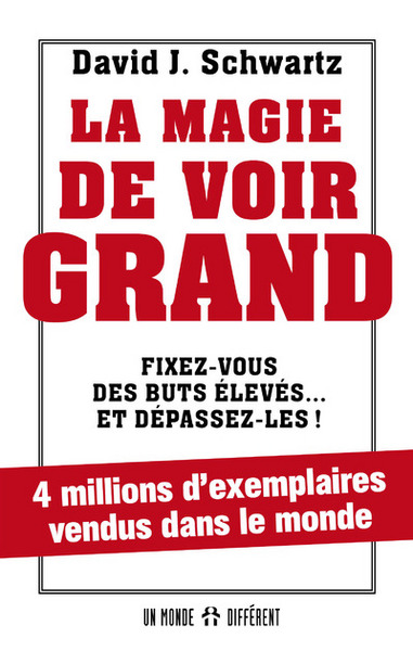 MAGIE DE VOIR GRAND - FIXEZ-VOUS DES BUTS ELEVES ET DEPASSEZ-LES