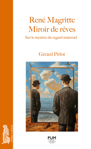 RENE MAGRITTE - MIROIR DE REVES - SUR LE MYSTERE DU REGARD MATERNEL