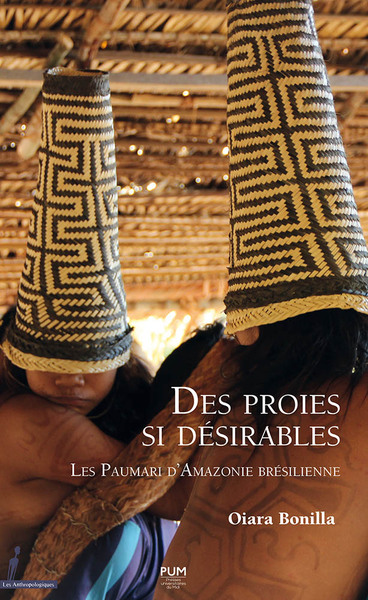 DES PROIES SI DESIRABLES - LES PAUMARI D AMAZONIE BRESILIENNE