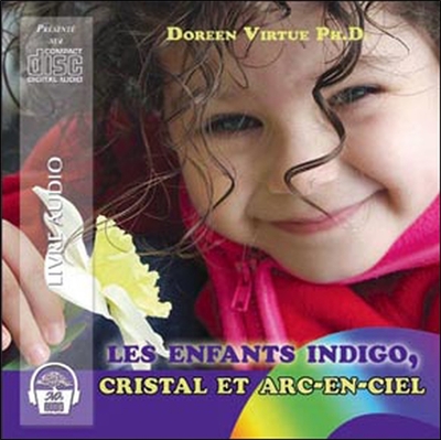 ENFANTS INDIGO, CRISTAL ET ARC-EN-CIEL 1CD