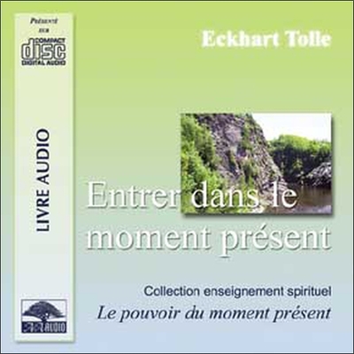 ENTRER DANS LE MOMENT PRESENT - 1 CD