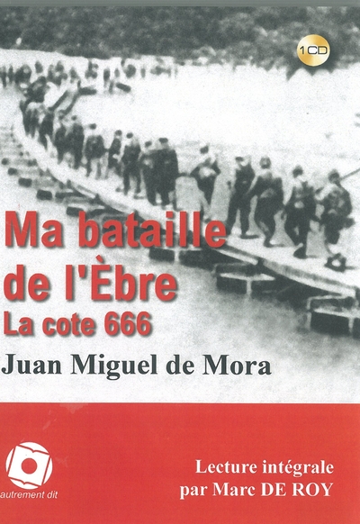 MA BATAILLE DE L´EBRE,LA COTE 666 /1CD
