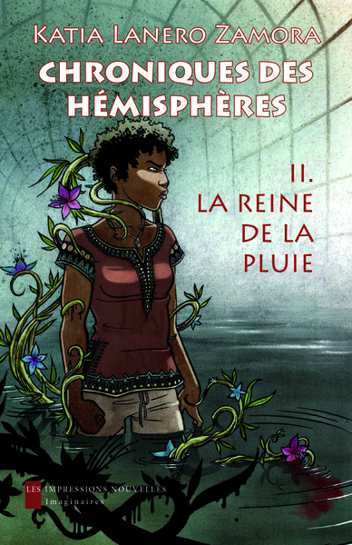 CHRONIQUES DES HEMISPHERES 2 - LA REINE DE LA PLUIE
