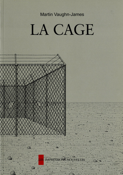 CAGE (LA) SUIVI DE LA CONSTRUCTION DE LA CAGE