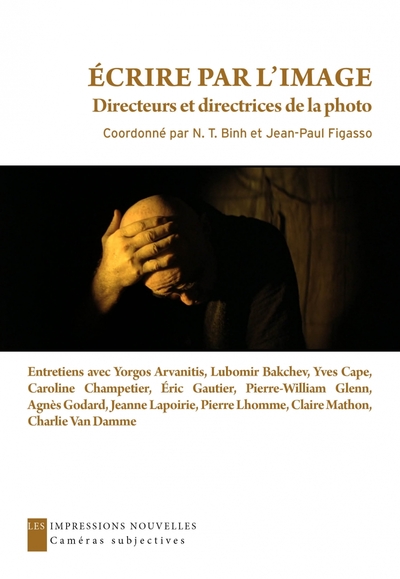 ECRIRE PAR L IMAGE - DIRECTEURS ET DIRECTRICES DE LA PHOTO