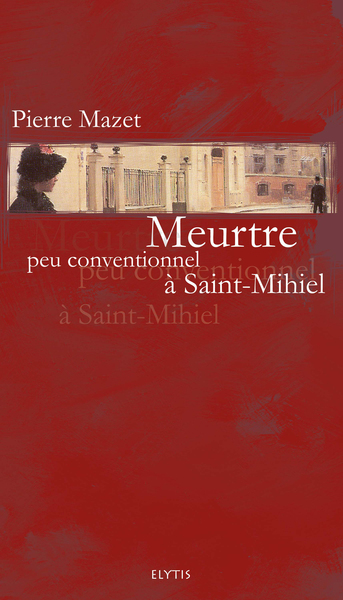 MEURTRE PEU CONVENTIONNEL A SAINT-MIHIEL