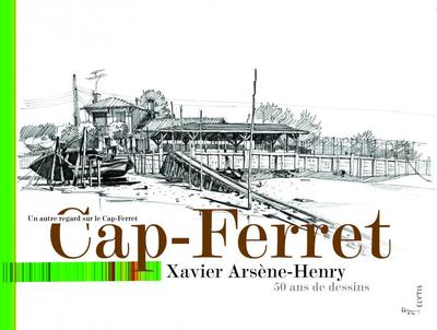 CAP-FERRET, UN AUTRE REGARD SUR LE CAP-FERRET DE 1958 A 2006