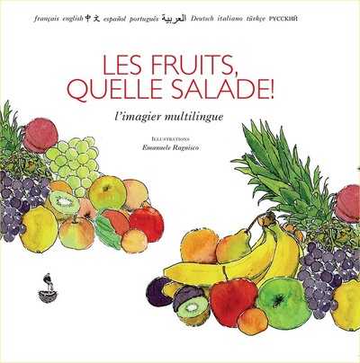 FRUITS, QUELLE SALADE! - L´IMAGIER MULTILINGUE