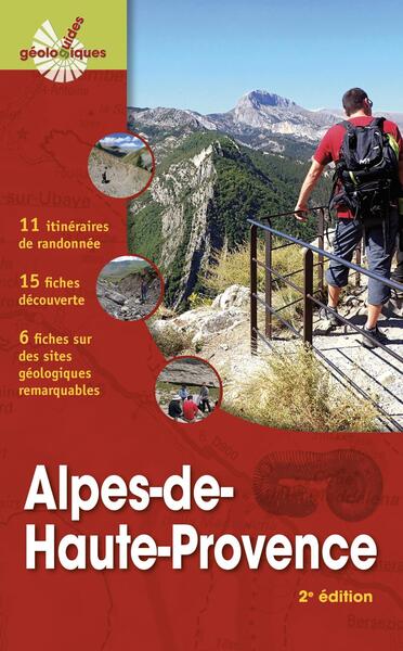 ALPES-DE-HAUTE-PROVENCE - 11 ITINERAIRES DE RANDONNEE DETAILLES-15 FICHES DECOUVERTE-6 FICHES SITES