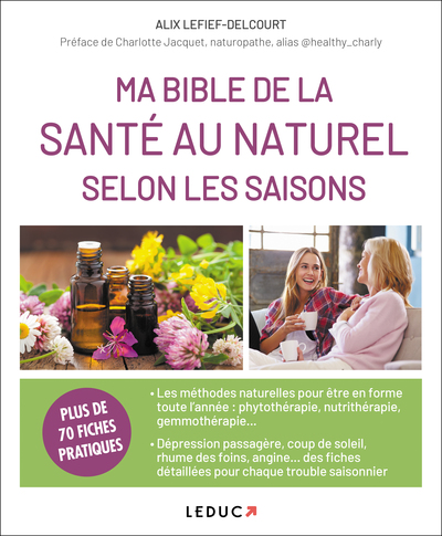MA BIBLE DE LA SANTE AU NATUREL SELON LES SAISONS