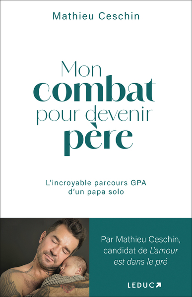 MON COMBAT POUR DEVENIR PERE - L´INCROYABLE PARCOURS GPA D´UN PAPA SOLO