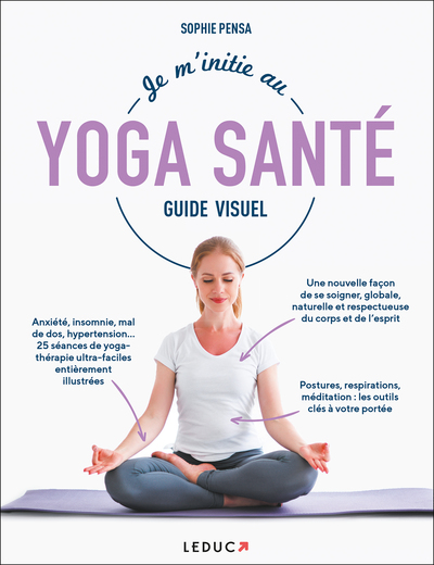 JE M´ INITIE AU YOGA SANTE - GUIDE VISUEL