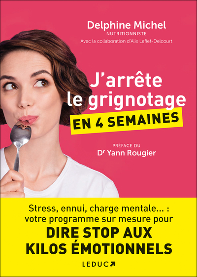 J´ ARRETE LE GRIGNOTAGE EN 4 SEMAINES - STRESS, ENNUI, CHARGE MENTALE... : VOTRE PROGRAMME SUR MESURE
