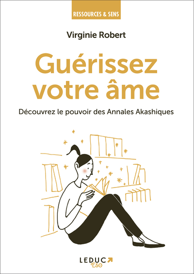 GUERISSEZ VOTRE AME - DECOUVREZ LE POUVOIR DES ANNALES AKASHIQUES