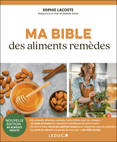 MA BIBLE DES ALIMENTS REMEDES NE - NOUVELLE EDITION : 80 REMEDES INEDITS